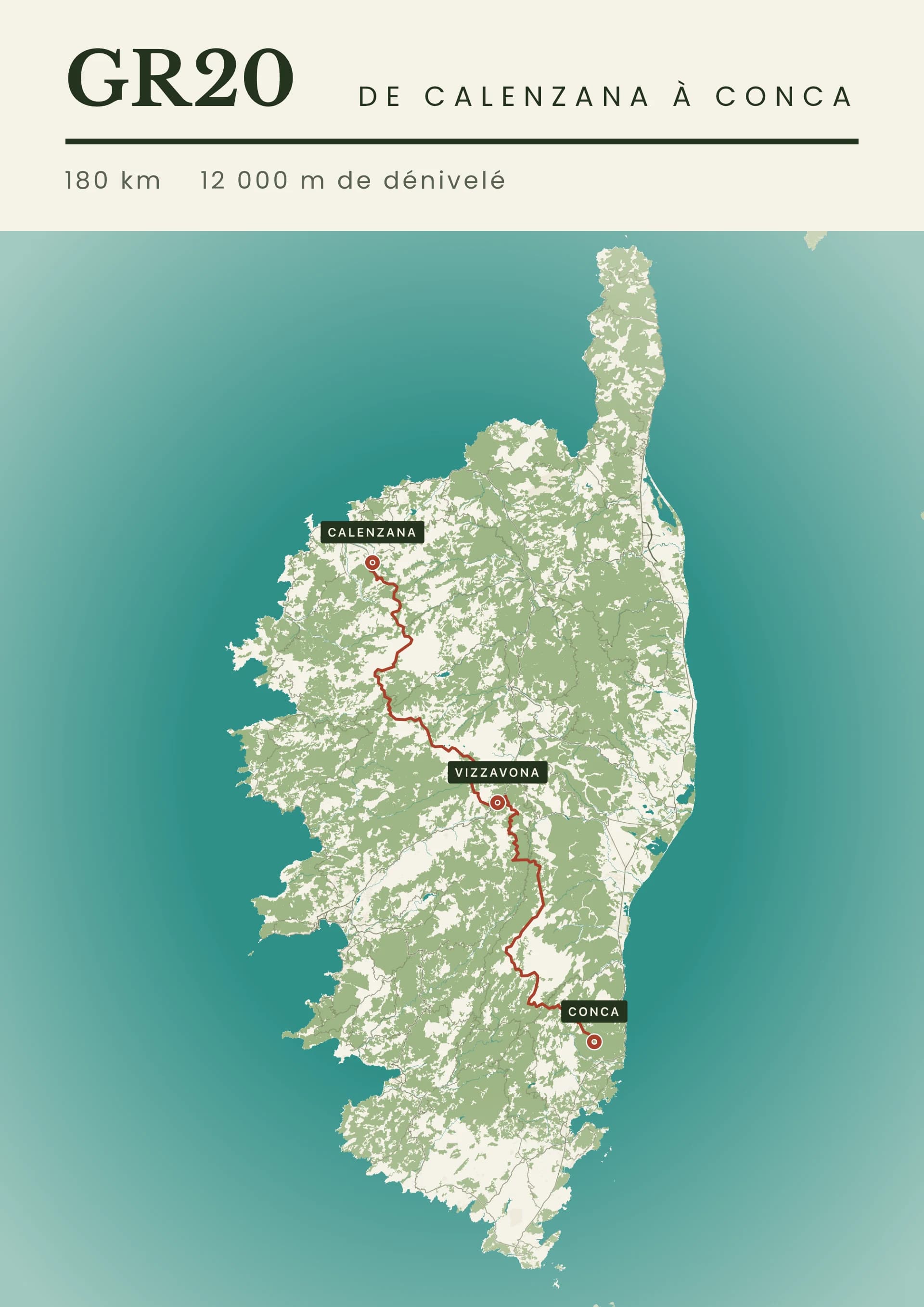 La carte du GR20 : la Corse entière posée sur une mer sarcelle, son maquis en vert profond, une ligne rouge fine qui descend la crête de Calenzana à Conca, et le titre en tête sous un filet.